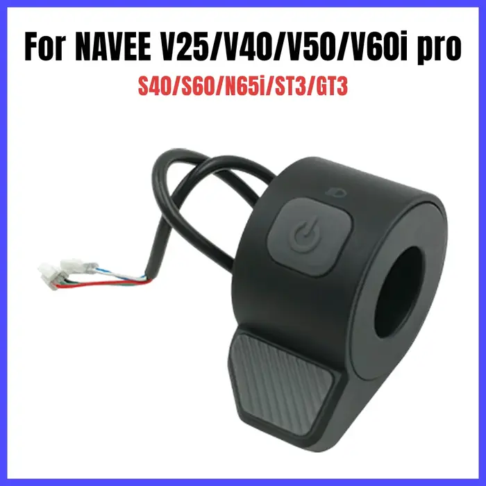 Accélérateur à pouce d'origine pour trottinette électrique NAVEE V25/V40/V50/V60i pro/S40/S60/N65i/ST3/GT3